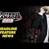 BREAKING: Football Manager 2018 Headline Feature News! - VM i Football Manager: Vind pladsen som Danmarks repræsentant i mesterskabet