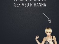 Guide til sex med Rihanna